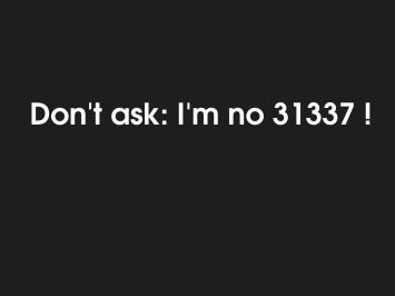 I'm no eleet (32k)