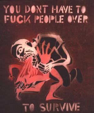 If you were not using lynx, you could see here a very nice gif
from Seth Tobocman. There is a man **killing** another one and it says: **you
don't have to fuck people over to survive**.